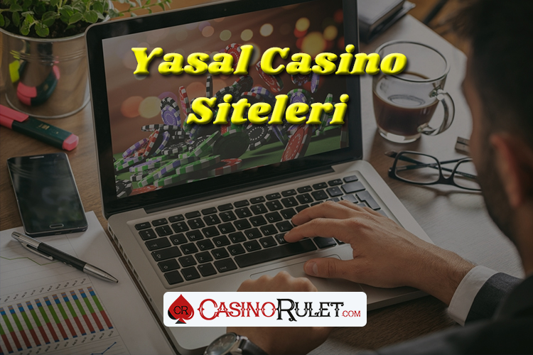 Yasal Casino Siteleri